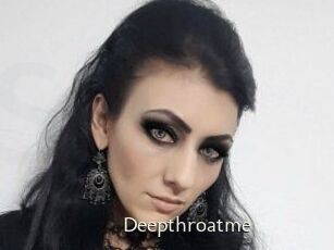 Deepthroatme