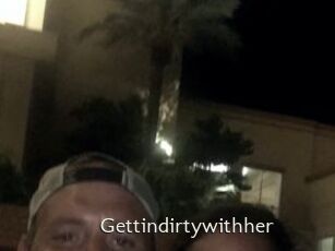 Gettindirtywithher
