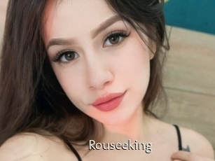 Rouseeking